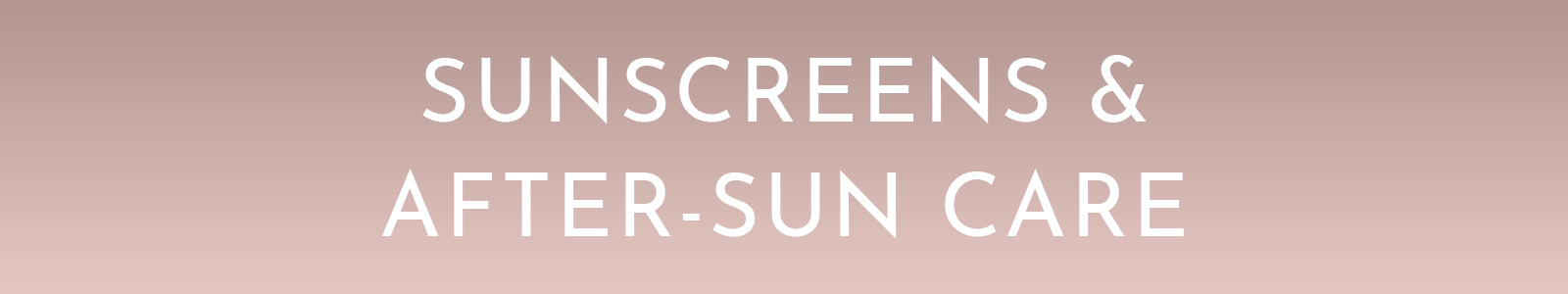 Skin Care - Sunscreens & After-Sun Care